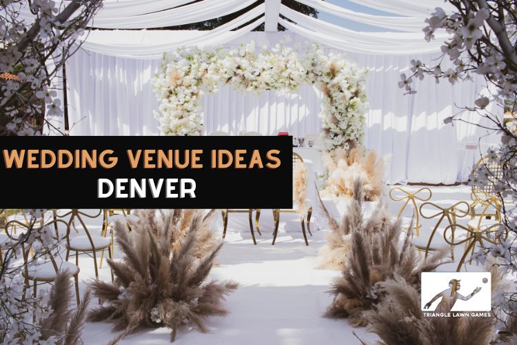 Ideas for Wedding Venues in Denver